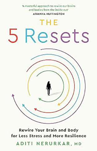 The 5 Resets Rewire Your Brain and Body for Less Stress and More Resilience